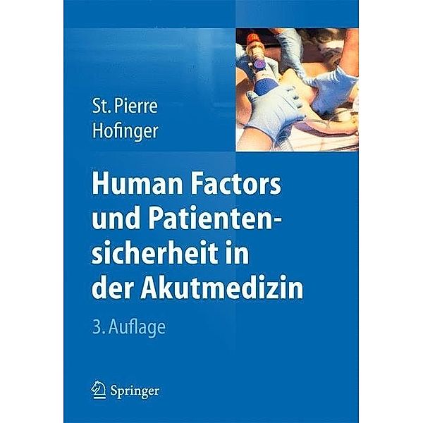 Human Factors und Patientensicherheit in der Akutmedizin, Michael St.Pierre, Gesine Hofinger
