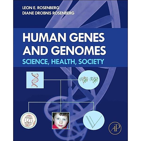 Human Genes and Genomes, Leon E. Rosenberg, Diane Drobnis Rosenberg