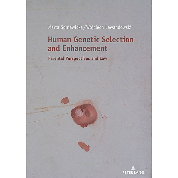 Human Genetic Selection and Enhancement, Marta Soniewicka, Wojciech Lewandowski