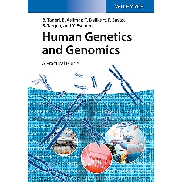 Human Genetics and Genomics, Bahar Taneri, Esra Asilmaz, Türem Delikurt, Pembe Savas, Seniye Targen, Yagmur Esemen