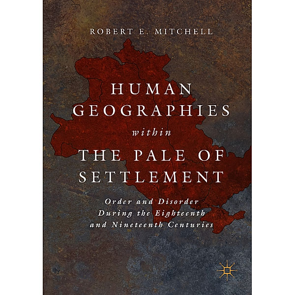 Human Geographies Within the Pale of Settlement, Robert E. Mitchell