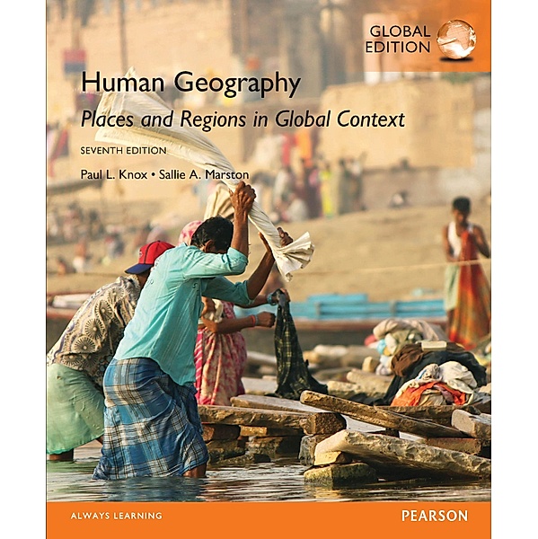 Human Geography: Places and Regions in Global Context, Global Edition, Paul L. Knox, Sallie A. Marston