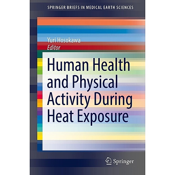 Human Health and Physical Activity During Heat Exposure / SpringerBriefs in Medical Earth Sciences