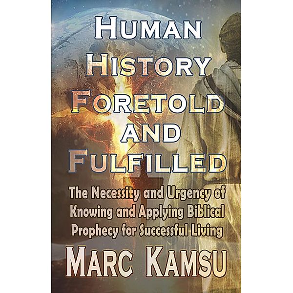 Human History Foretold and Fulfilled, Marc Kamsu