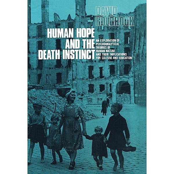 Human Hope and the Death Instinct, David Holbrook