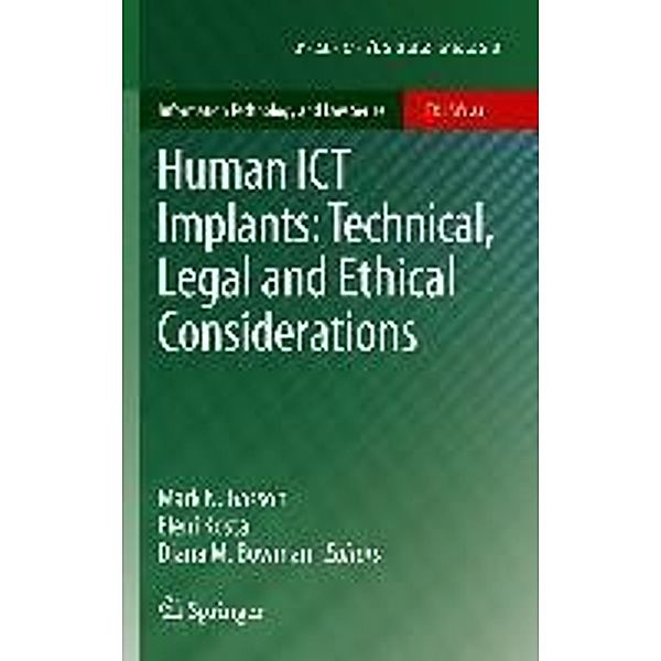 Human ICT Implants: Technical, Legal and Ethical Considerations / Information Technology and Law Series Bd.23, Eleni Kosta