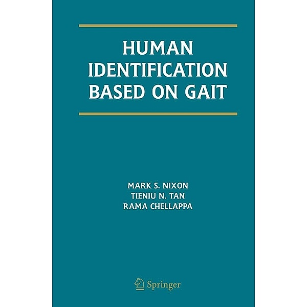 Human Identification Based on Gait / International Series on Biometrics Bd.4, Mark S. Nixon, Tieniu Tan, Rama Chellappa