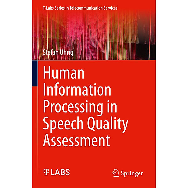 Human Information Processing in Speech Quality Assessment, Stefan Uhrig