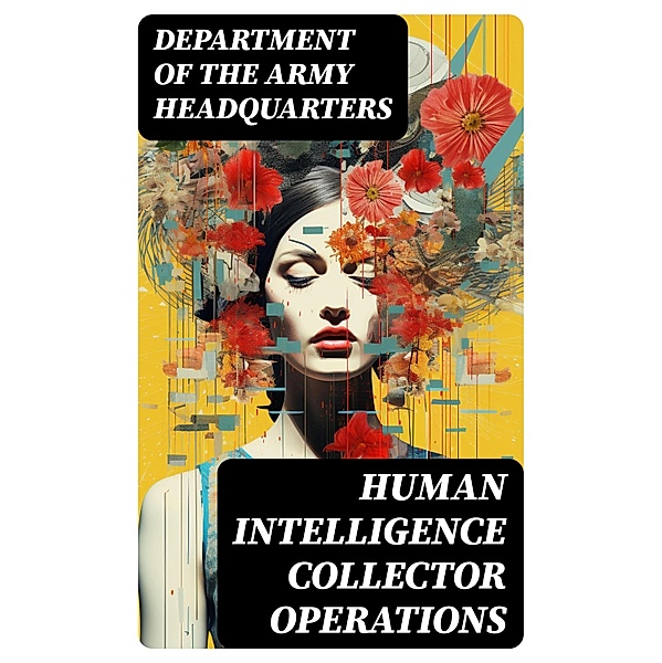 Human Intelligence Collector Operations, Department Of The Army Headquarters