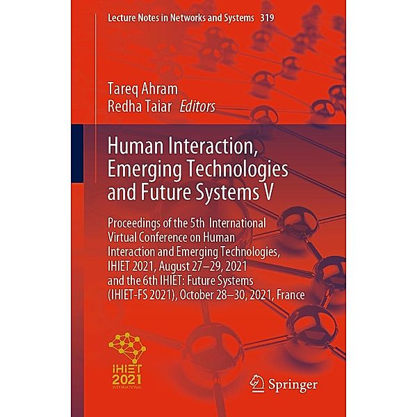 Human Interaction, Emerging Technologies and Future Systems V / Lecture Notes in Networks and Systems Bd.319