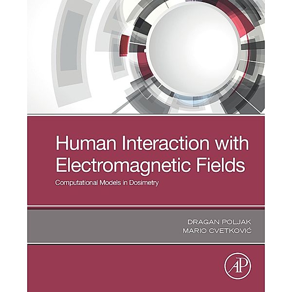 Human Interaction with Electromagnetic Fields, Dragan Poljak, Mario Cvetkovic