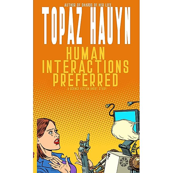 Human Interactions Preferred, Topaz Hauyn