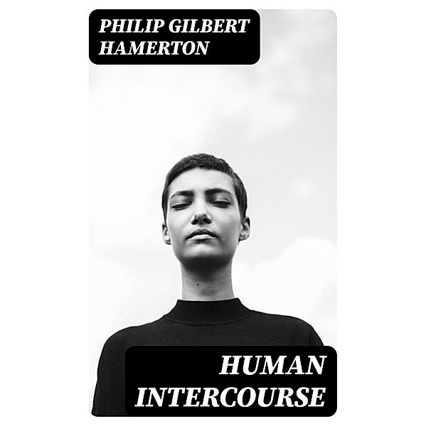 Human Intercourse, Philip Gilbert Hamerton