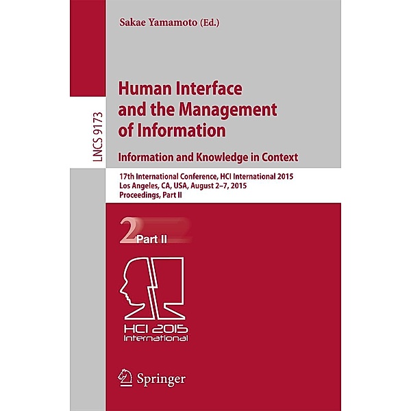 Human Interface and the Management of Information. Information and Knowledge in Context / Lecture Notes in Computer Science Bd.9173