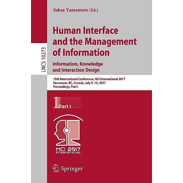 Human Interface and the Management of Information: Information, Knowledge and Interaction Design / Lecture Notes in Computer Science Bd.10273