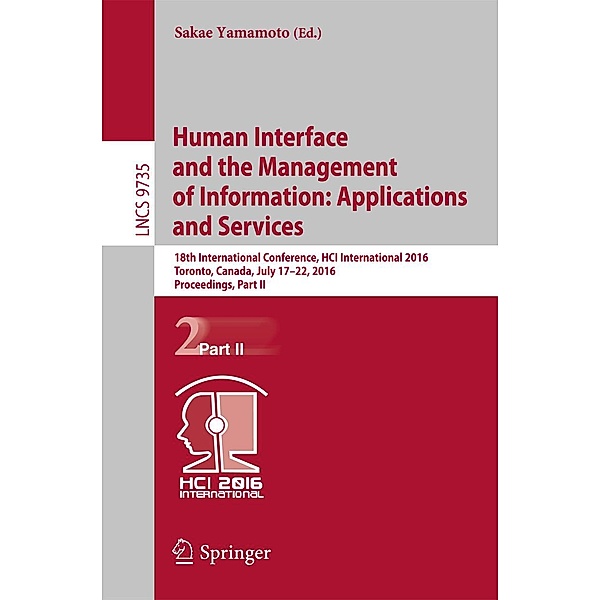 Human Interface and the Management of Information: Applications and Services / Lecture Notes in Computer Science Bd.9735