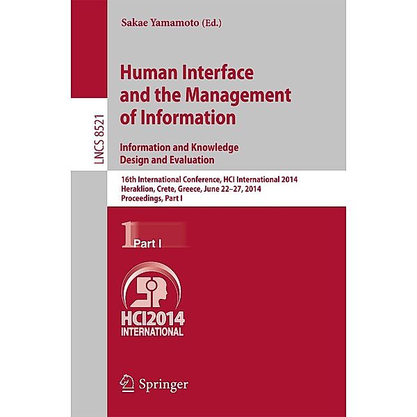Human Interface and the Management of Information. Information and Knowledge Design and Evaluation / Lecture Notes in Computer Science Bd.8521