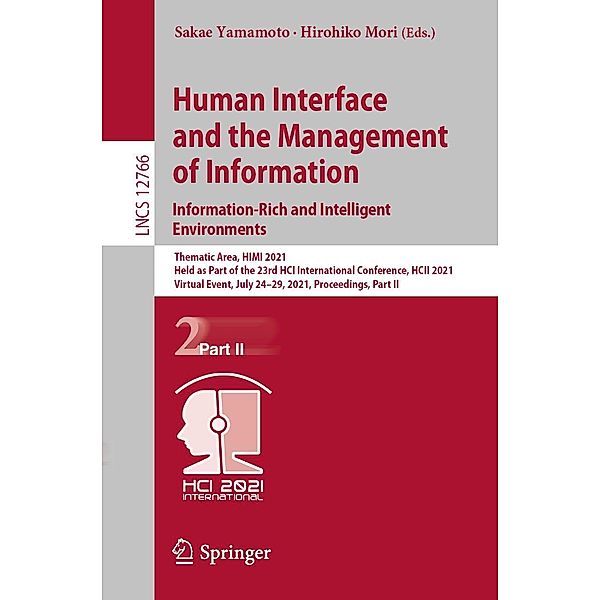 Human Interface and the Management of Information. Information-Rich and Intelligent Environments / Lecture Notes in Computer Science Bd.12766