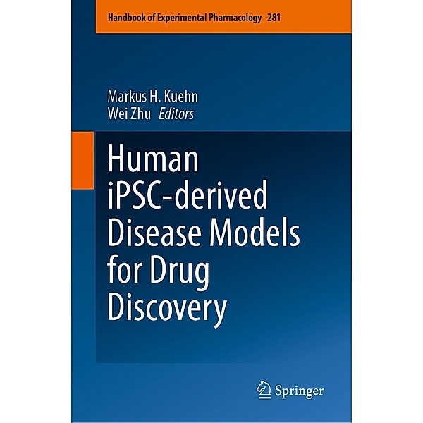 Human iPSC-derived Disease Models for Drug Discovery / Handbook of Experimental Pharmacology Bd.281