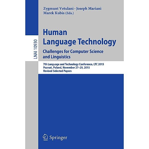 Human Language Technology. Challenges for Computer Science and Linguistics / Lecture Notes in Computer Science Bd.10930