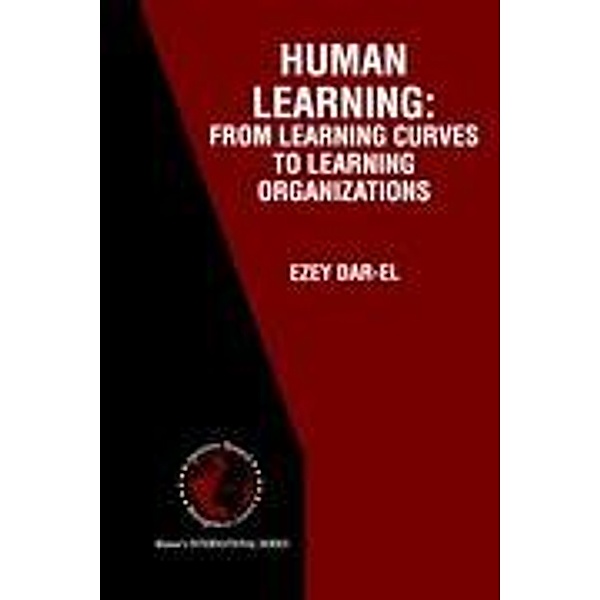 HUMAN LEARNING: From Learning Curves to Learning Organizations, Ezey M. Dar-El