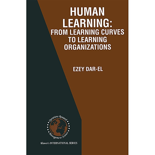 HUMAN LEARNING: From Learning Curves to Learning Organizations, Ezey M. Dar-El