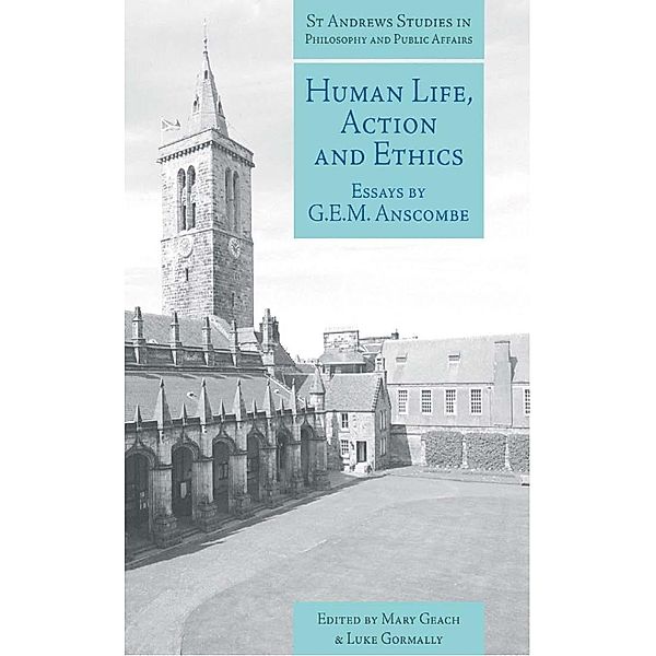 Human Life, Action and Ethics / Andrews UK, G. E. M. Anscombe