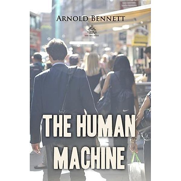 Human Machine, Arnold Bennett