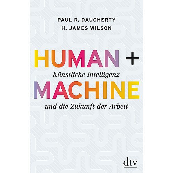 Human + Machine, Paul R. Daugherty, H. James Wilson