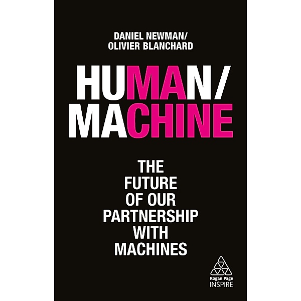 Human/Machine / Kogan Page Inspire, Daniel Newman, Olivier Blanchard