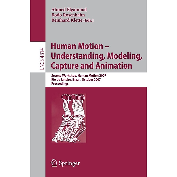 Human Motion - Understanding, Modeling, Capture and Animation / Lecture Notes in Computer Science Bd.4814