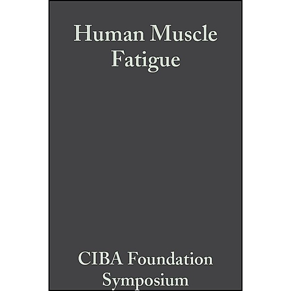 Human Muscle Fatigue / Novartis Foundation Symposium