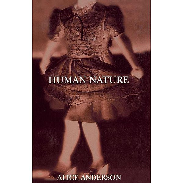 Human Nature, Alice Anderson
