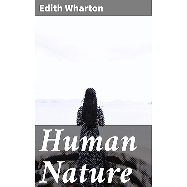 Human Nature, Edith Wharton