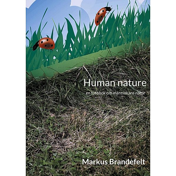 Human nature, Markus Brandefelt