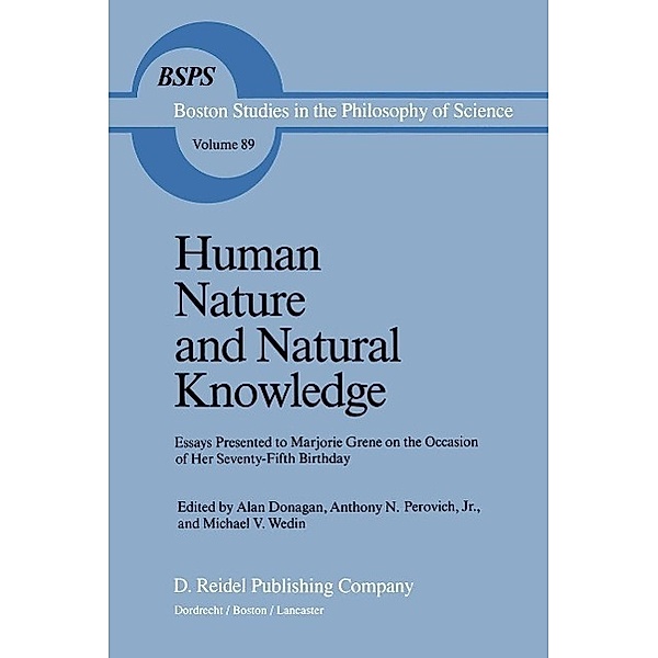 Human Nature and Natural Knowledge / Boston Studies in the Philosophy and History of Science Bd.89