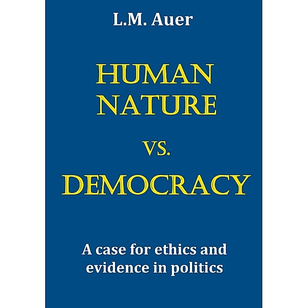 Human Nature vs. Democracy, L. M. Auer