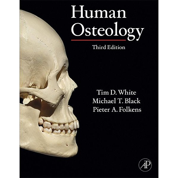 Human Osteology, Tim D. White, Michael T. Black, Pieter A. Folkens