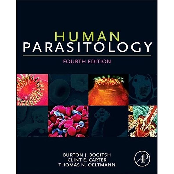 Human Parasitology, Burton J. Bogitsh, Clint E. Carter, Thomas N. Oeltmann