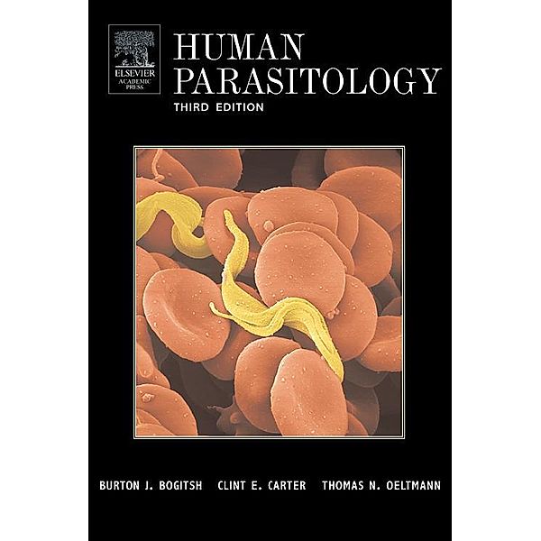 Human Parasitology, Burton J. Bogitsh, Clint E. Carter, Thomas N. Oeltmann