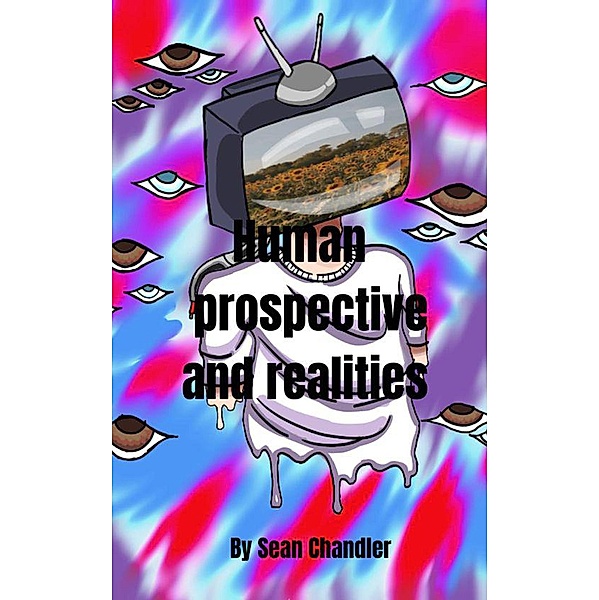 Human Perspectives and Realities / Human perspectives and realities, Sean Chandler