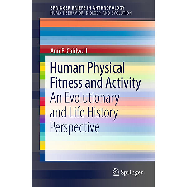 Human Physical Fitness and Activity, Ann E. Caldwell