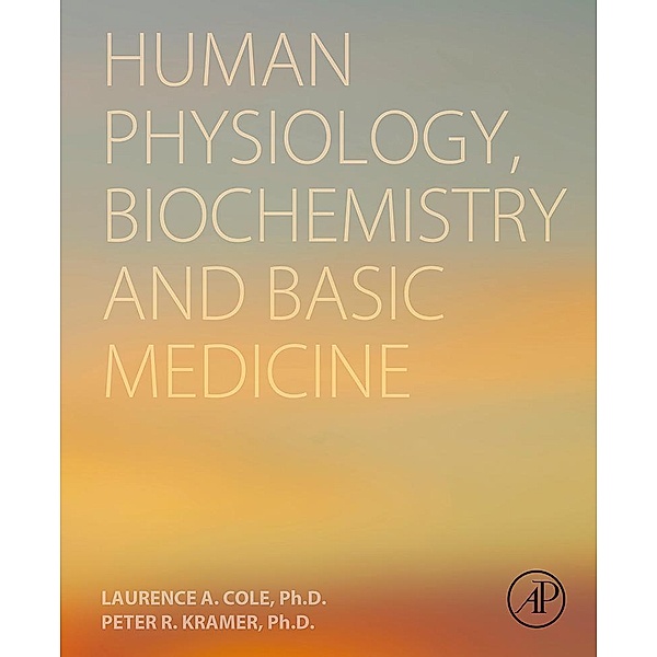 Human Physiology, Biochemistry and Basic Medicine, Laurence A. Cole, Peter R. Kramer