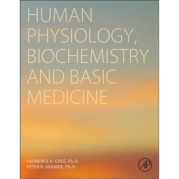 Human Physiology, Biochemistry and Basic Medicine, Laurence A. Cole, Peter R. Kramer