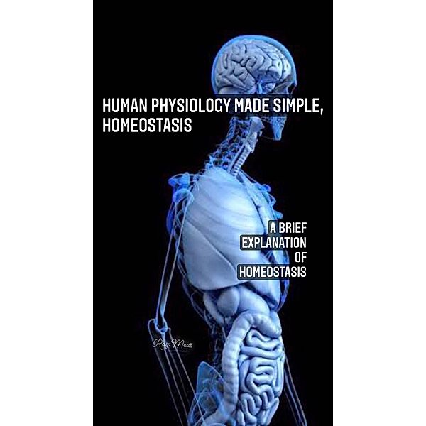 Human Physiology Made Simple, Homeostasis (Human physiology shortcuts) / Human physiology shortcuts, Ray Meds