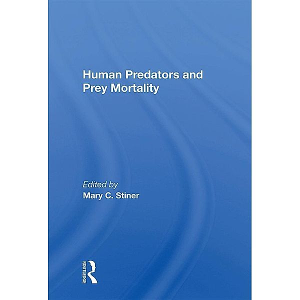 Human Predators And Prey Mortality, Mary Stiner