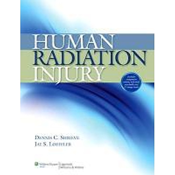Human Radiation Injury, Dennis C. Shrieve, Jay S. Loeffler