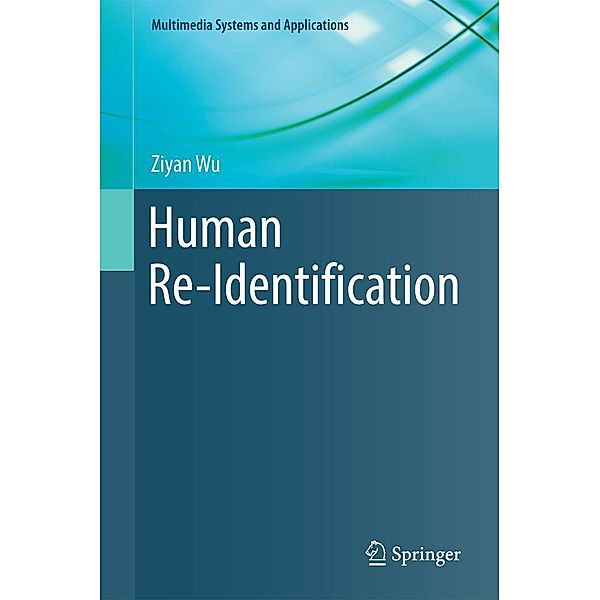 Human Re-Identification / Multimedia Systems and Applications, Ziyan Wu