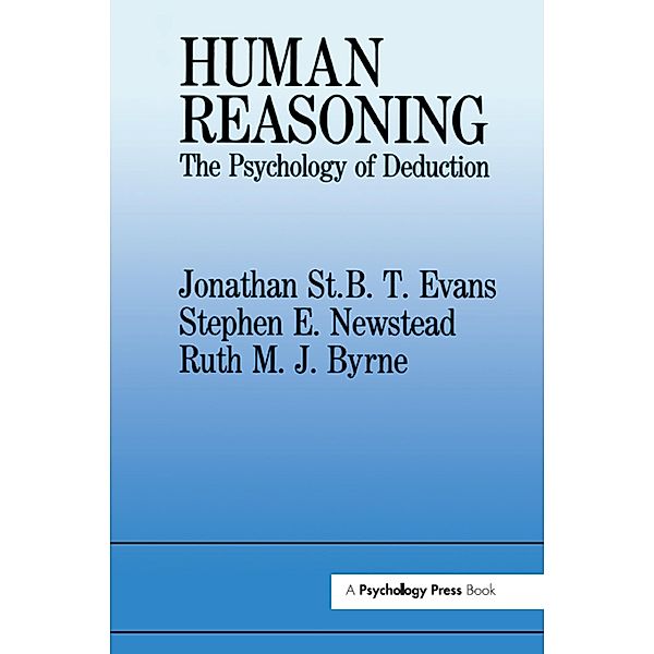 Human Reasoning, Ruth M. J. Byrne, Jonathan St. B. T. Evans, Stephen E. Newstead