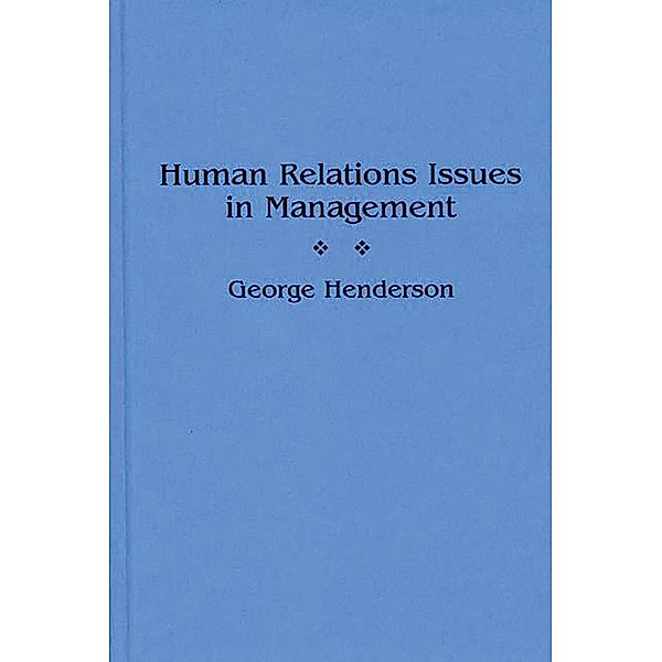 Human Relations Issues in Management, George Henderson